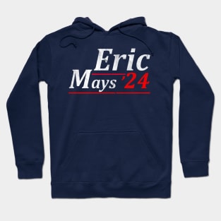 Eric Mays 24 For President Hoodie